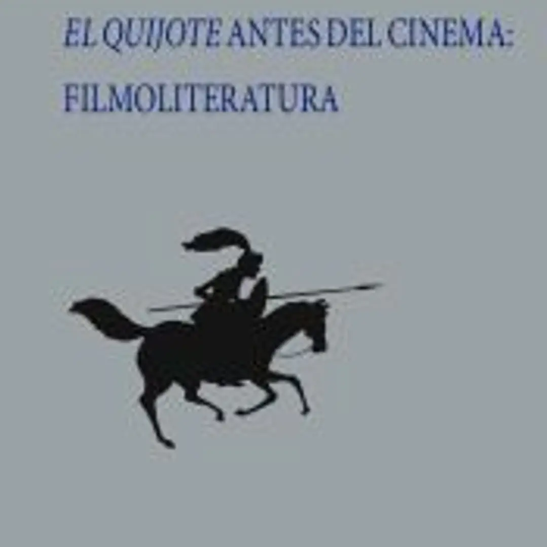 El Quijote antes del cinema: Filmoliteratura 1