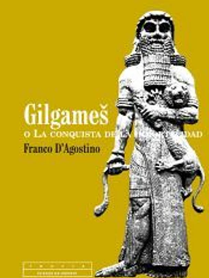 Gilgames o La conquista de la inmortalidad