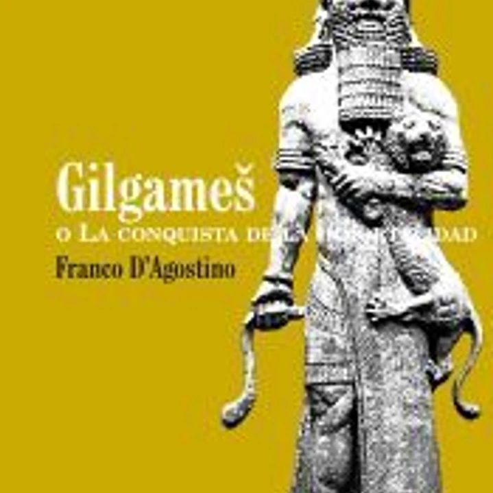 Gilgames o La conquista de la inmortalidad 1