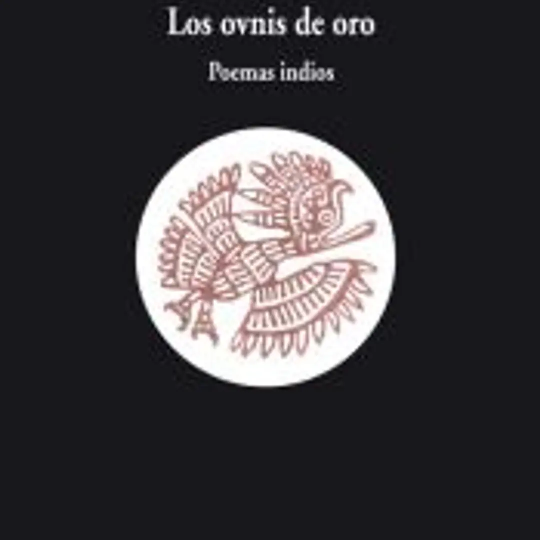 Los ovnis de oro. Poemas indios 1