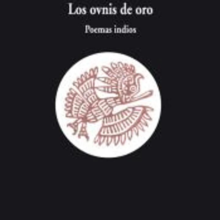 Los ovnis de oro. Poemas indios 1