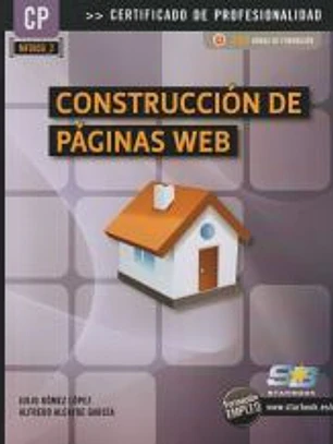 Construcción de páginas web. Certificados de profesionalidad. Confección y publicación de páginas web