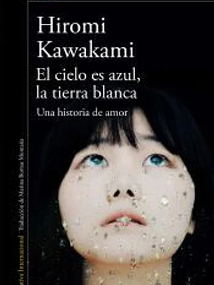 El cielo es azul, la tierra blanca: Una historia de amor