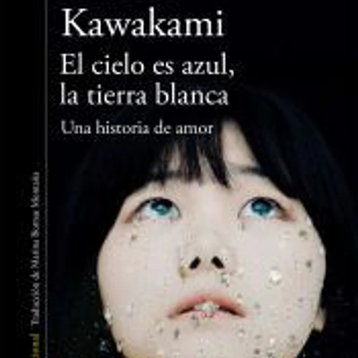 El cielo es azul, la tierra blanca: Una historia de amor 1
