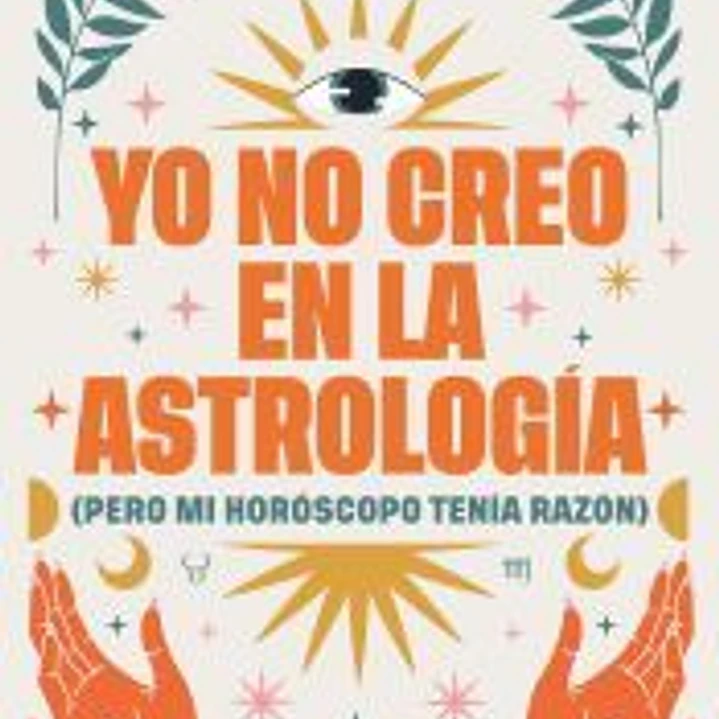 Yo no creo en la astrología 1