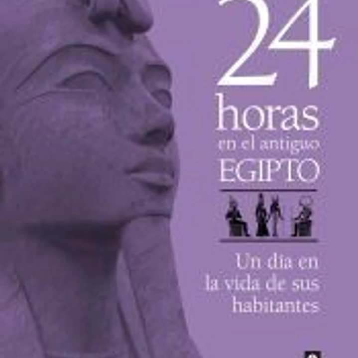 24 horas en el antiguo Egipto 1
