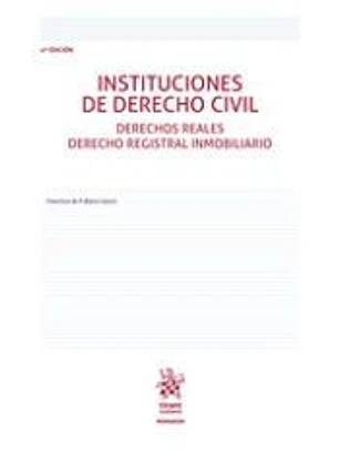 Instituciones de Derecho Civil Derechos Reales Derecho Registral Inmobiliario 4ª Edición