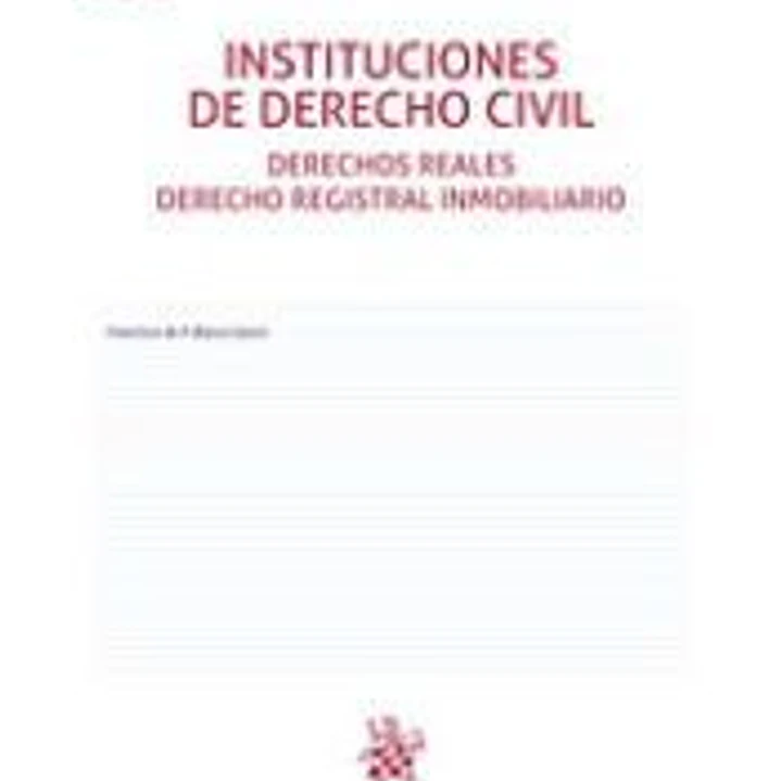 Instituciones de Derecho Civil Derechos Reales Derecho Registral Inmobiliario 4ª Edición 1