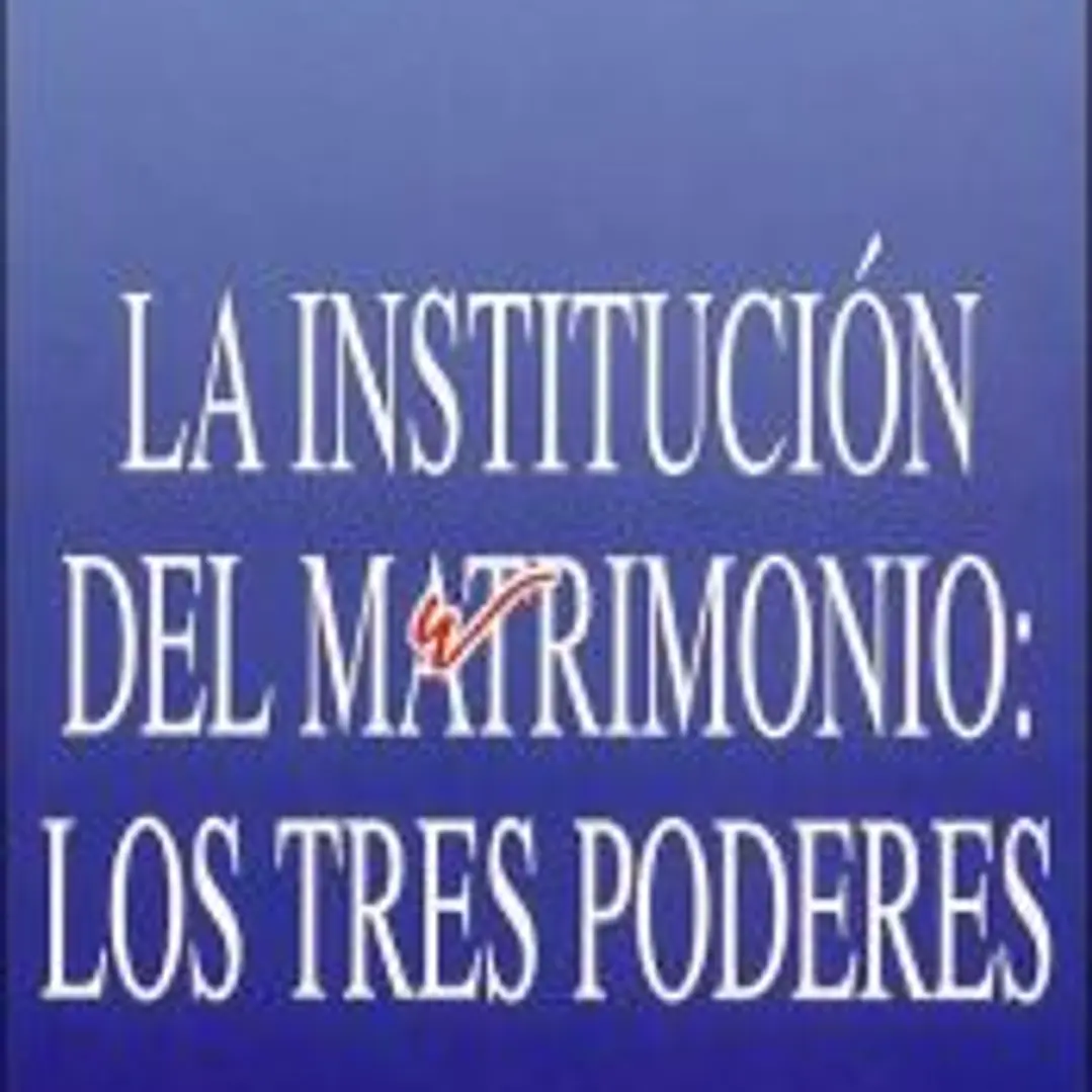 La institución del matrimonio: los tres poderes 1