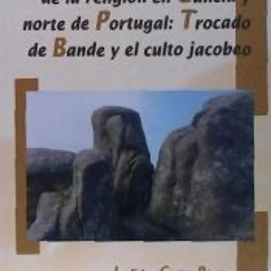 Sondeos en la arqueología en Galicia y Norte de Portugal: Trocado de Bande y el culto jacobeo 1