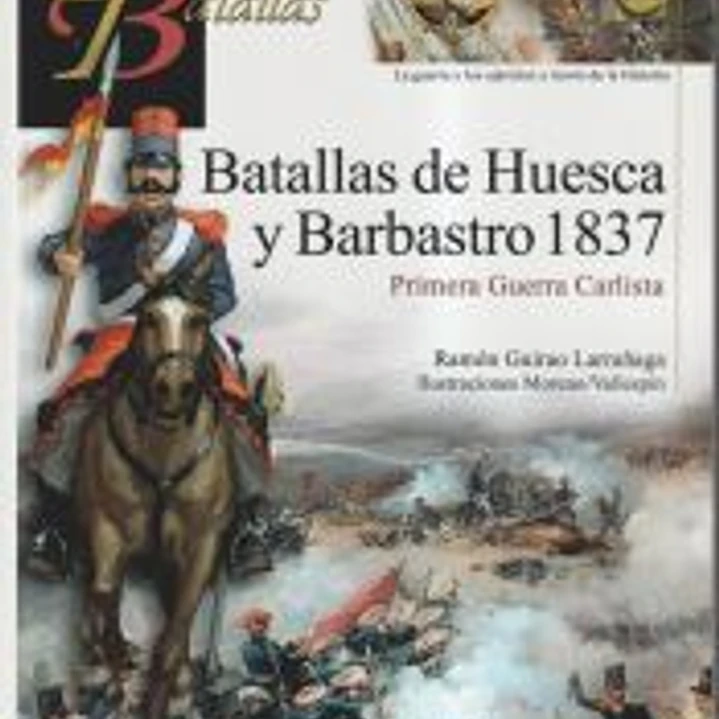 GUERREROS Y BATALLAS 144: BATALLAS DE HUESCA Y BARBASTRO... 1