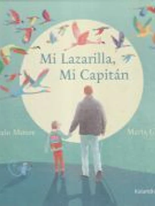 Mi Lazarilla, Mi Capitán
