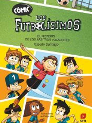 Cómic Los Futbolísimos 1: El misterio de los árbitros voladores