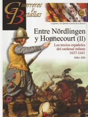 Entre Nördlingen y Honnecourt (II): Los tercios españoles del cardenal infante 1637-1641