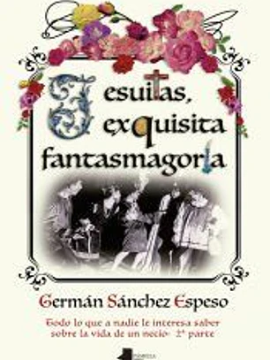 Jesuitas, exquisita fantasmagoría