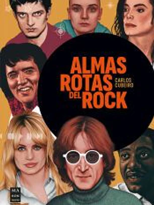 ALMAS ROTAS DEL ROCK: Turbulentas y fascinantes microhistorias de estrellas del rock que se rompieron en añicos