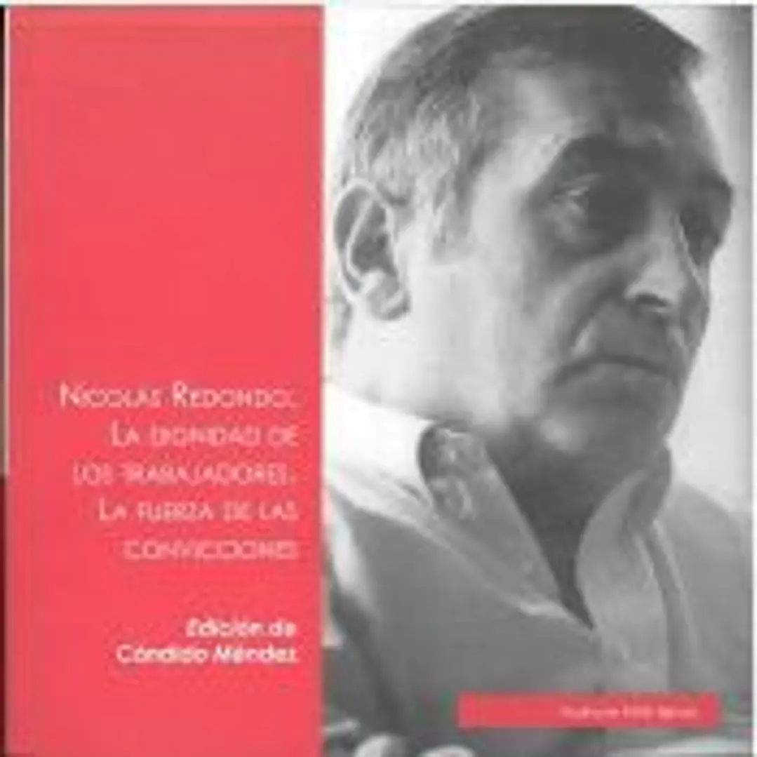 NICOLÁS REDONDO. LA DIGNIDAD DE LOS TRABAJADORES. LA FUERZA DE LAS CONVICCIONES 1
