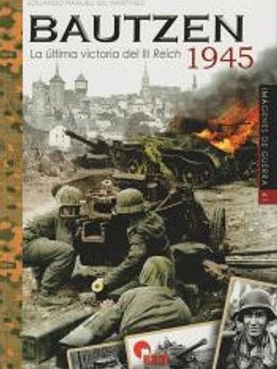 BAUTZEN 1945: la última victoria del III Reich