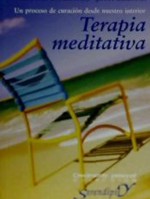 TERAPIA MEDITATIVA. Un proceso de curación desde nuestro interior.