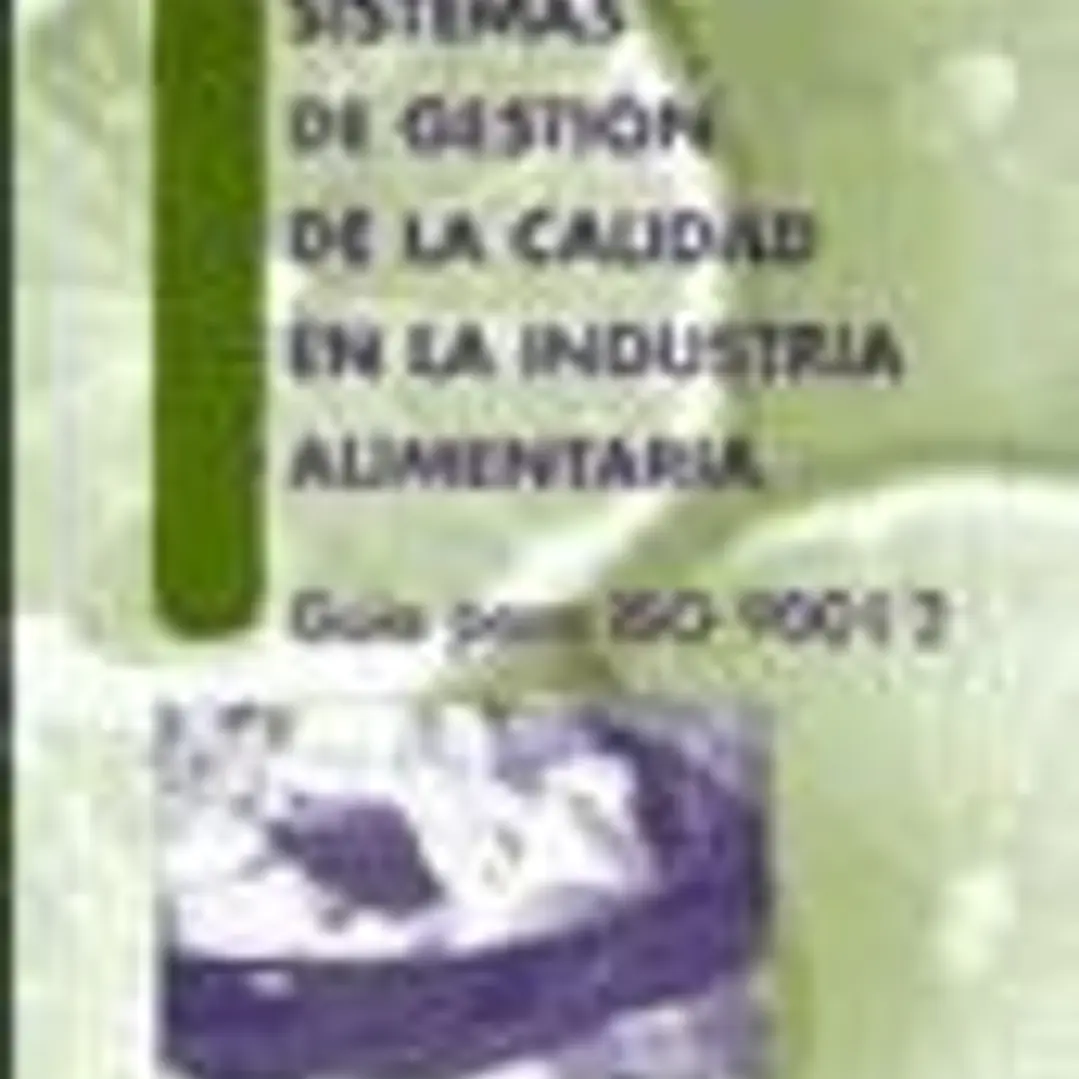 Sistemas de gestión de la calidad en la industria alimentaria. Guía para ISO 9001/2 1
