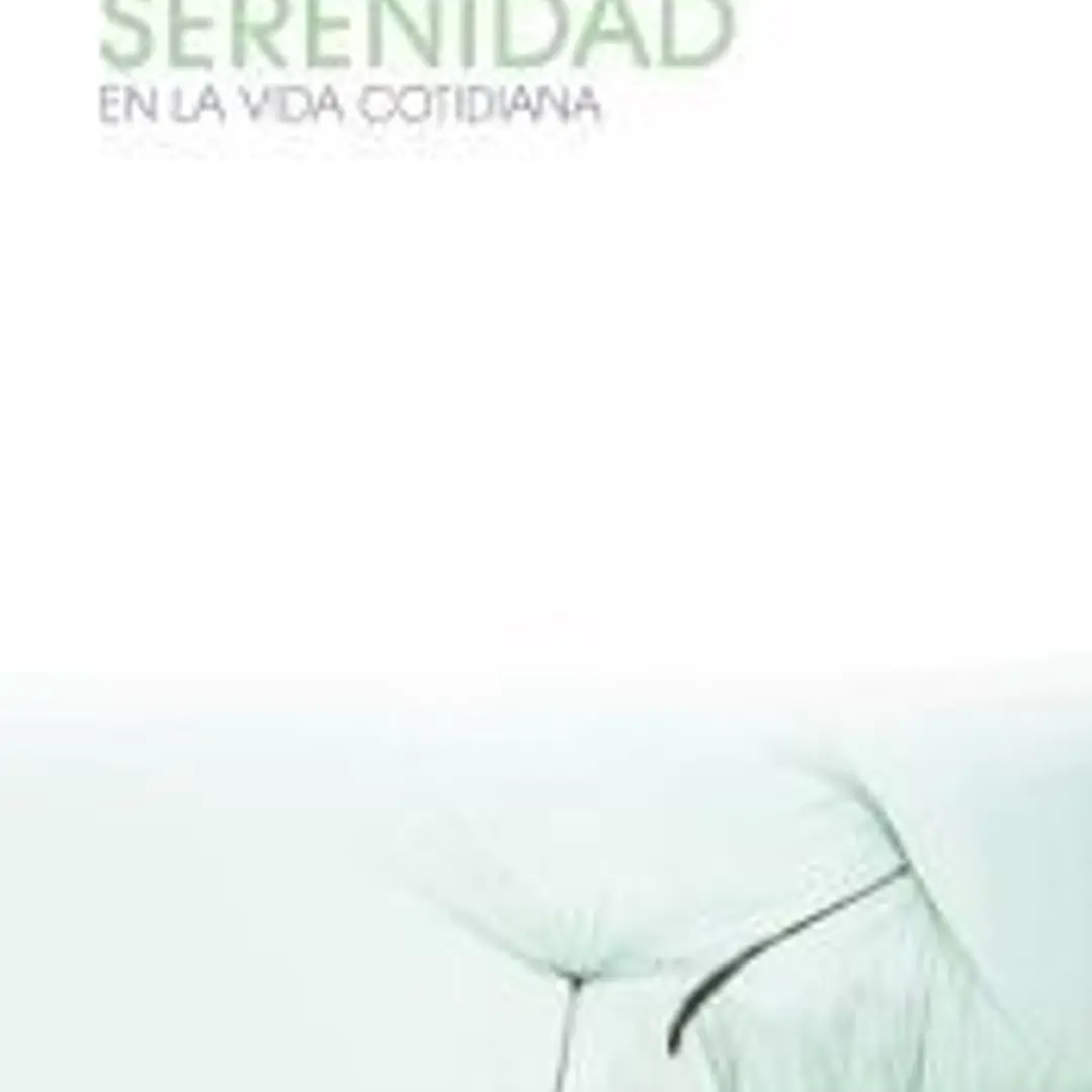 Serenidad : en la vida cotidiana 1