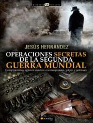 OPERACIONES SECRETAS DE LA SEGUNDA GUERRA MUNDIAL