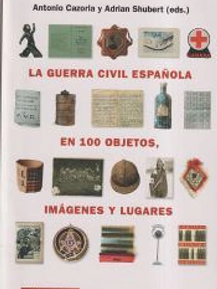 La guerra civil española en cien objetos, imágenes y lugares