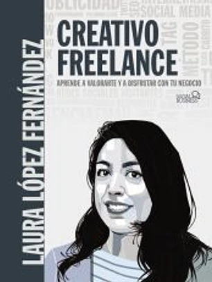 Creativo Freelance. Aprende a valorarte y a disfrutar con tu negocio