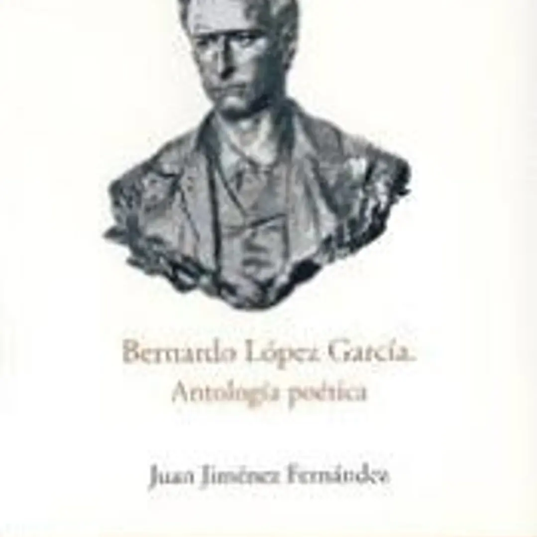 Bernardo López García. Antología poética 1