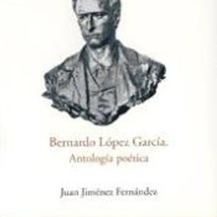 Bernardo López García. Antología poética 1