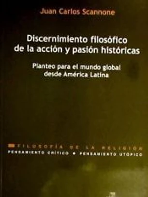 Discernimiento filosófico de la acción y pasión históricas