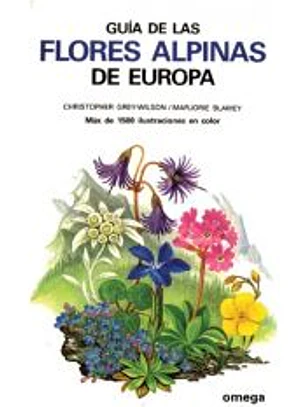 GUIA DE LAS FLORES ALPINAS DE EUROPA