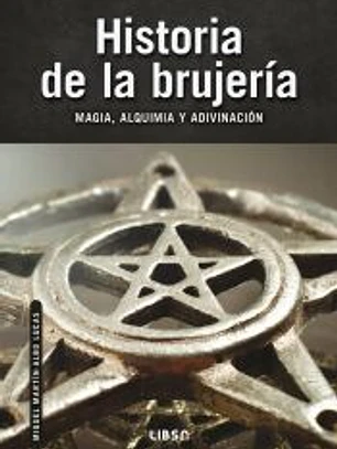 Historia de la Brujería: Magia, Alquimia y Adivinación