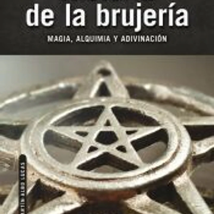 Historia de la Brujería: Magia, Alquimia y Adivinación 1