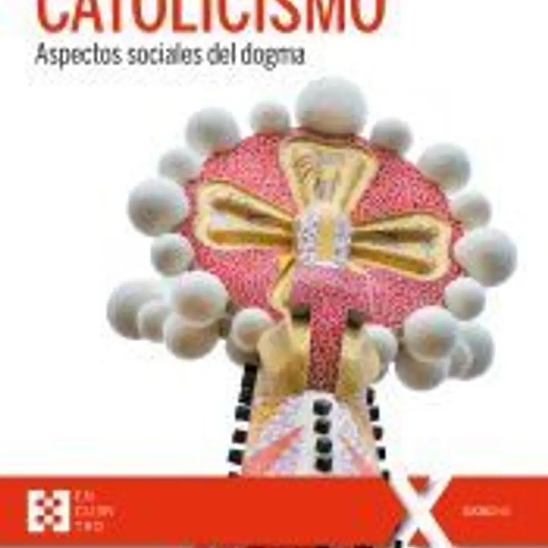 CATOLICISMO . ASPECTOS SOCIALES DEL DOGMA 1