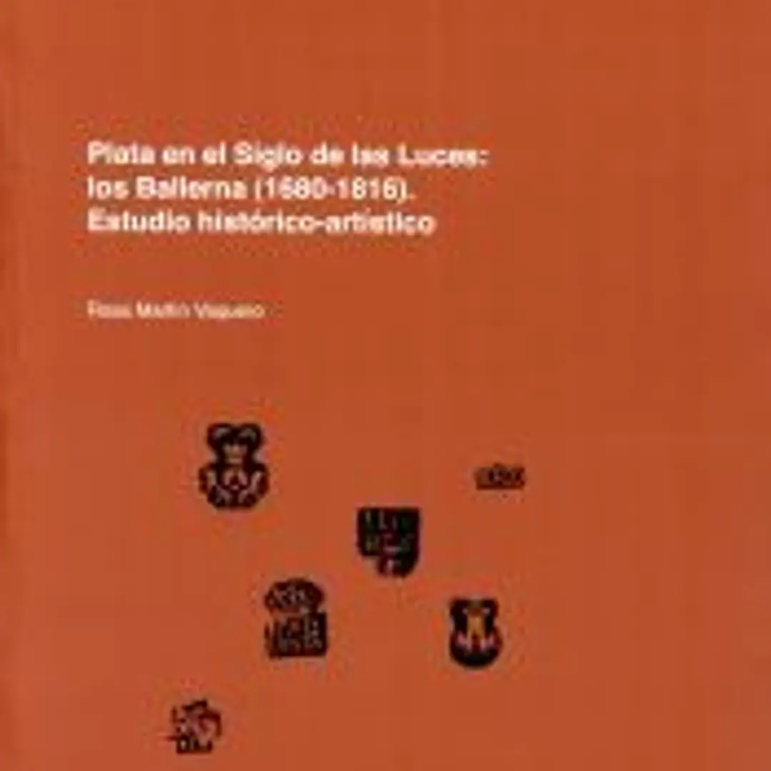 Plata en el Siglo de Las Luces: los Ballerna (1680-1816). Estudio histórico-artístico 1