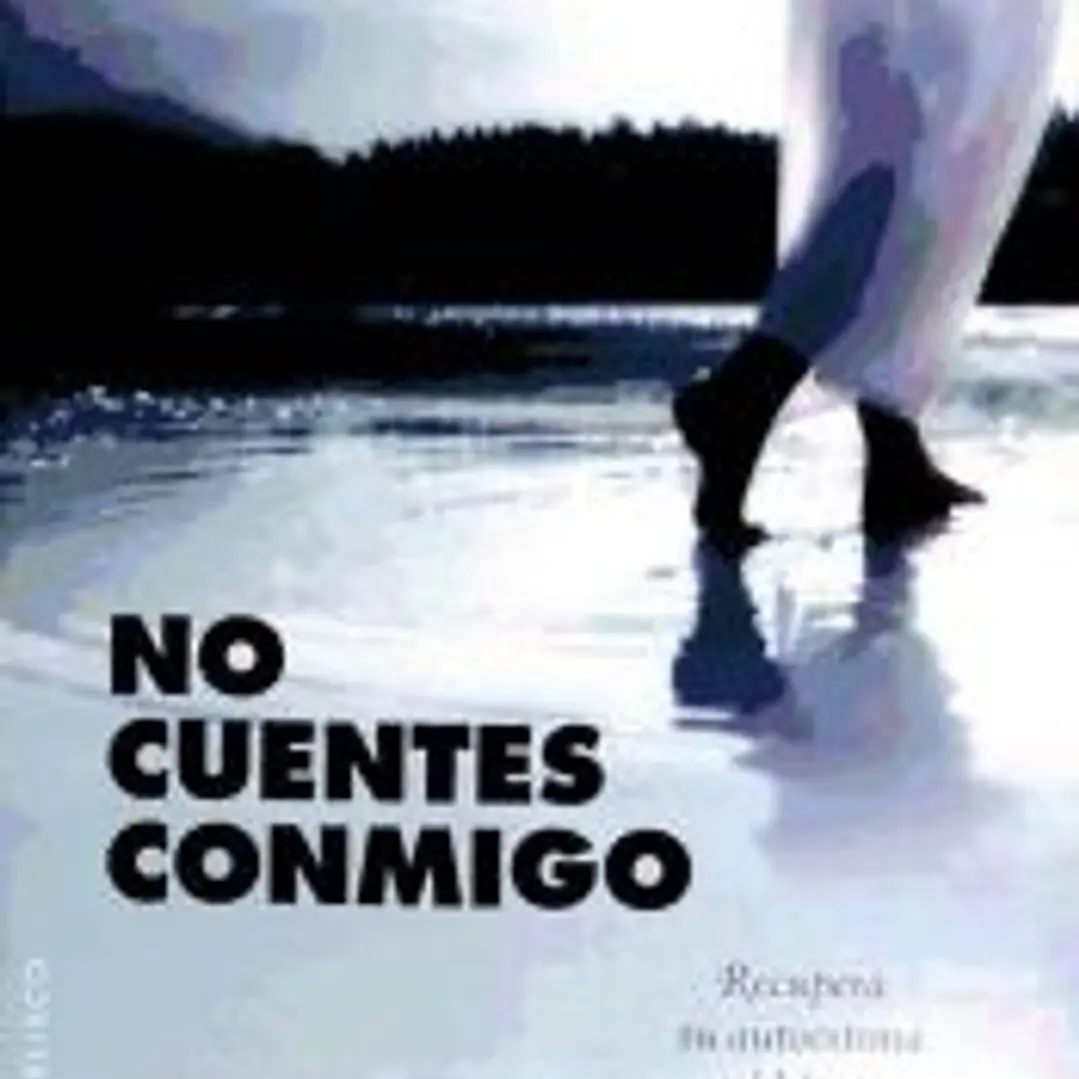 No cuentes conmigo : recupera tu autoestima y libérate de las críticas ajenas 1