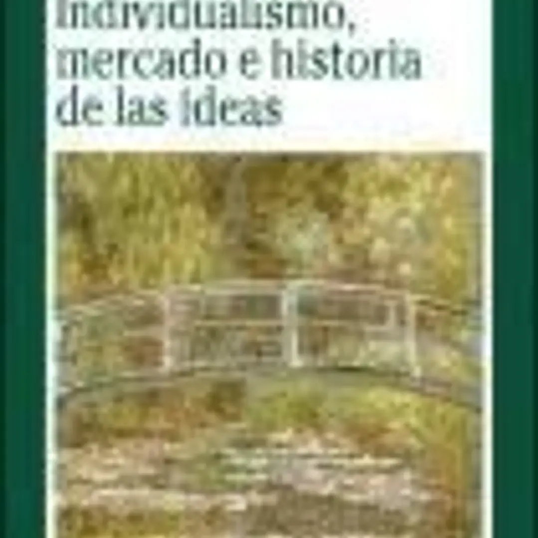 INDIVIDUALISMO, MERCADO E HISTORIA DE LAS IDEAS. 1