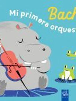 Bach. Mi primera orquesta