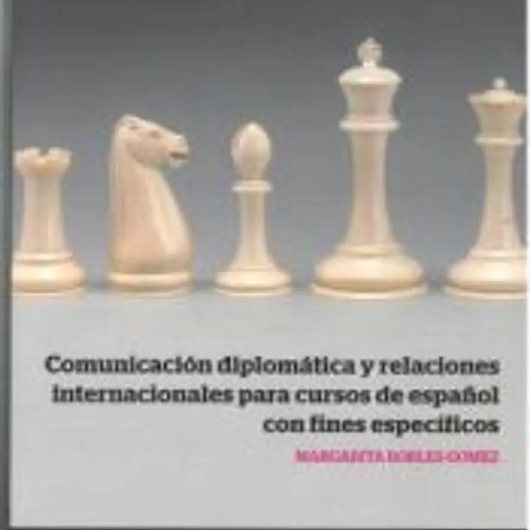 COMUNICACIÓN DIPLOMÁTICA Y RELACIONES INTERNACIONALES PARA CURSOS DE ESPAÑOL CON FINES ESPECÍFICOS. 1