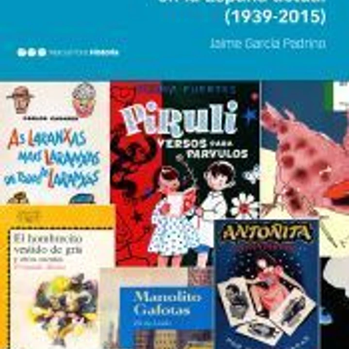 Historia crítica de la Literatura Infantil y Juvenil en la España actual (1939-2015) 1