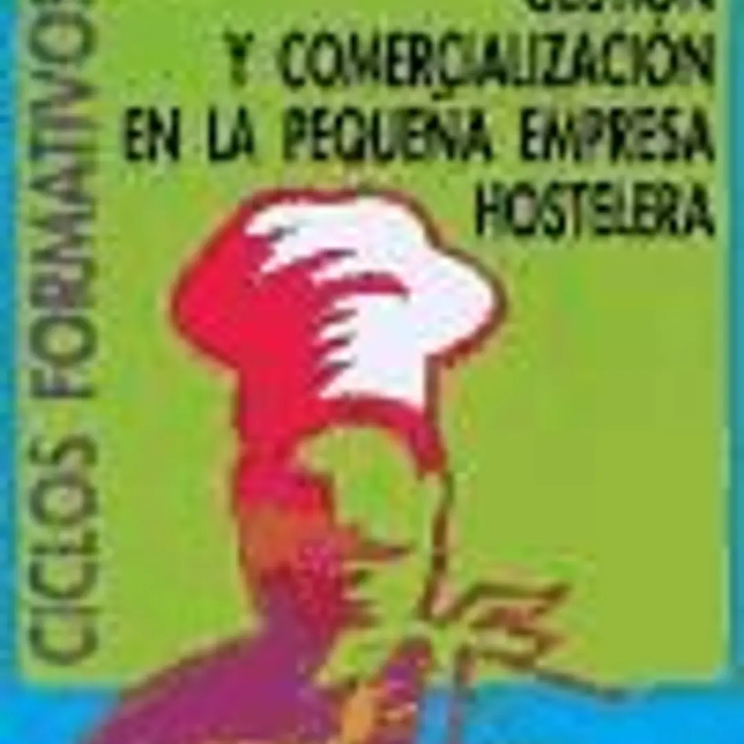 Administración, gestión y comercialización en la pequeña empresa hostelera 1