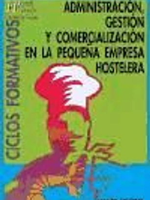 Administración, gestión y comercialización en la pequeña empresa hostelera