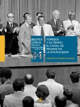 Torrijos y su tiempo: el Canal de Panamá en la encrucijada
