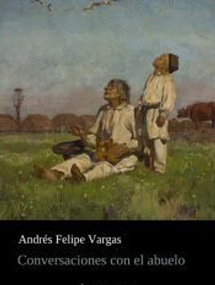 CONVERSACIONES CON EL ABUELO