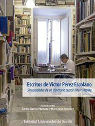 Escritos de Víctor Pérez Escolano.: Sinuosidades de un itinerario nunca interrumpido