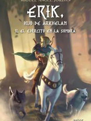 Erik, hijo de Árkhelan II. El ejército en la sombra