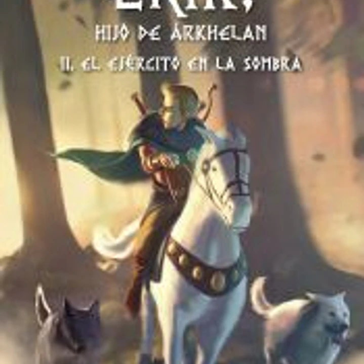 Erik, hijo de Árkhelan II. El ejército en la sombra 1