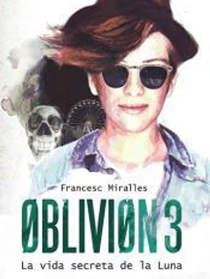 Oblivion 3: la vida secreta de la Luna