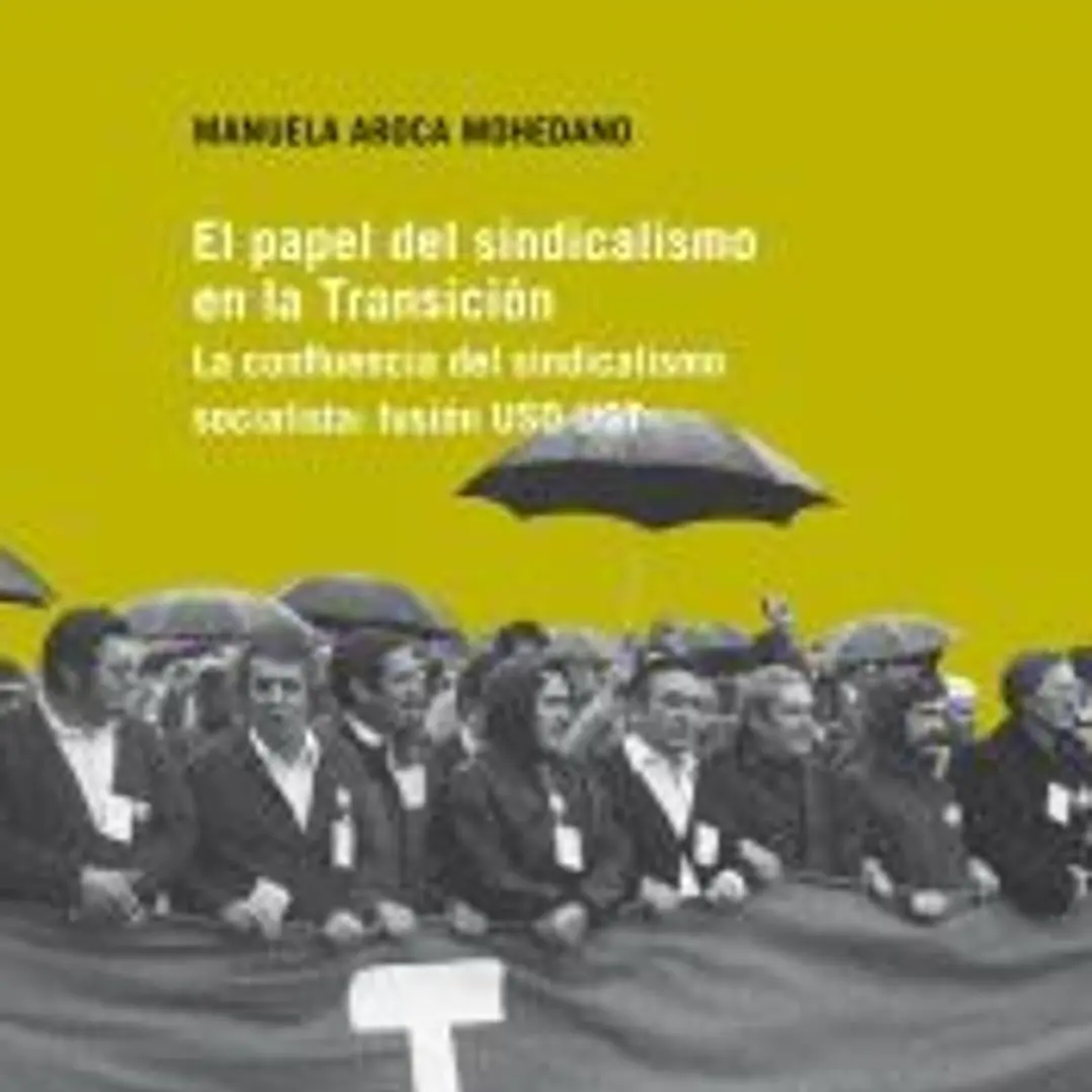 El papel del sindicalismo en la Transición: la confluencia del sindicalismo socialista : fusión USO-UGT 1